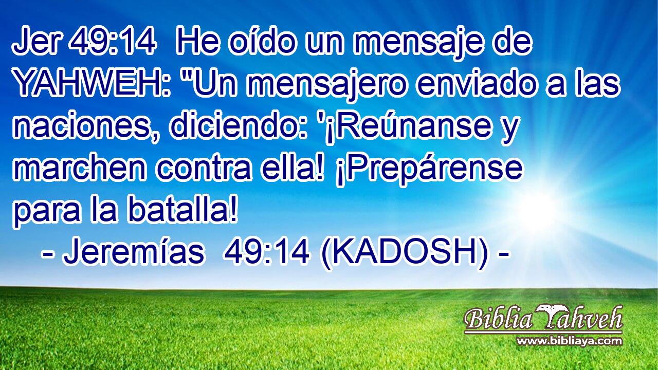  He oído un mensaje de YAHWEH: 