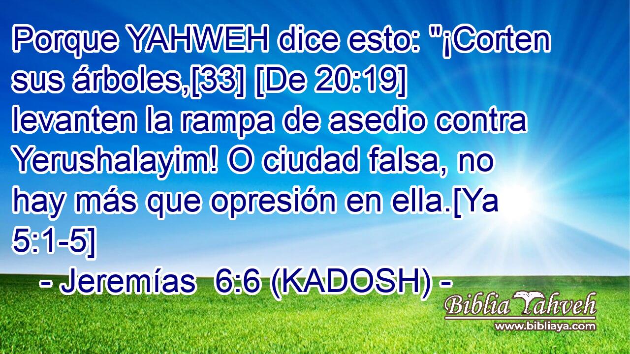  Porque YAHWEH dice esto: 