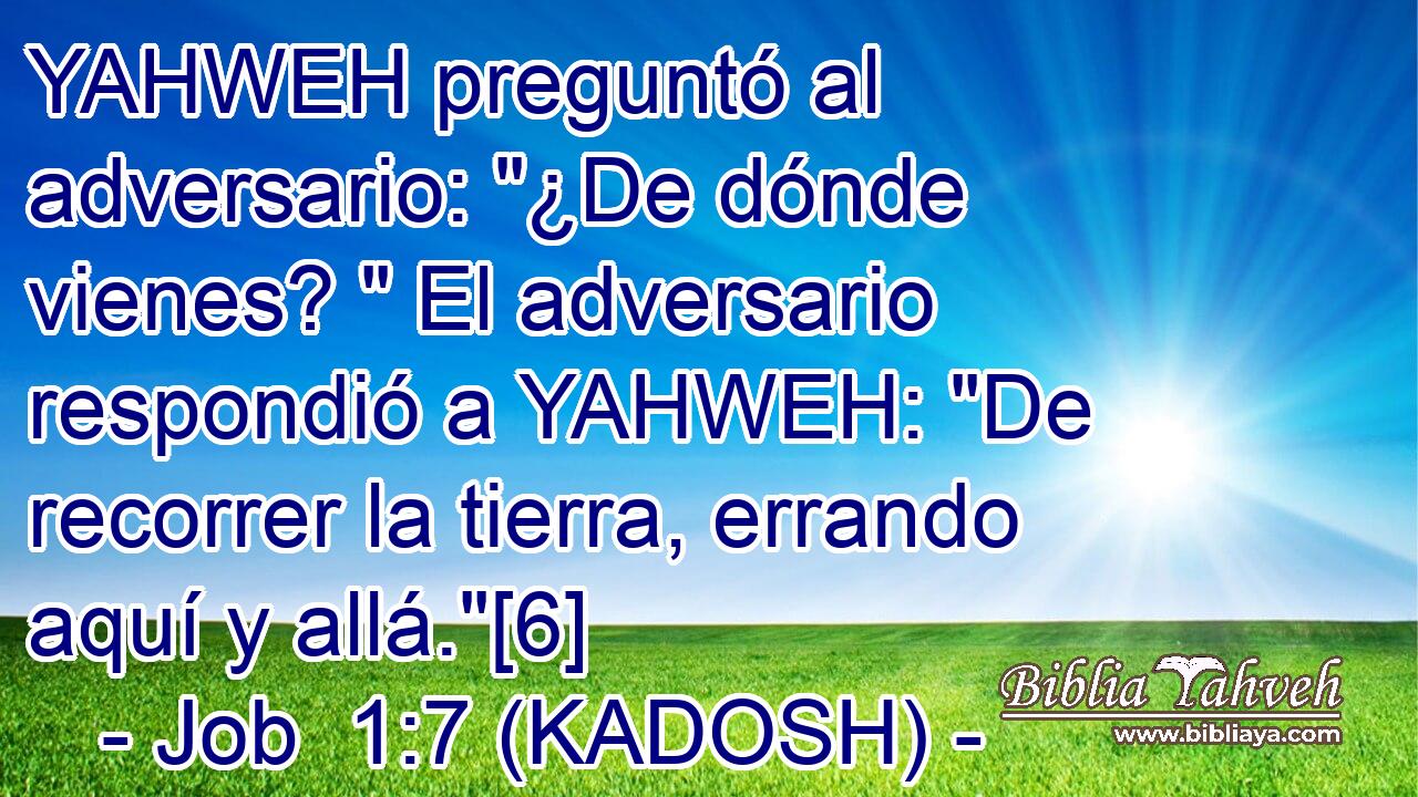 YAHWEH preguntó al adversario: 