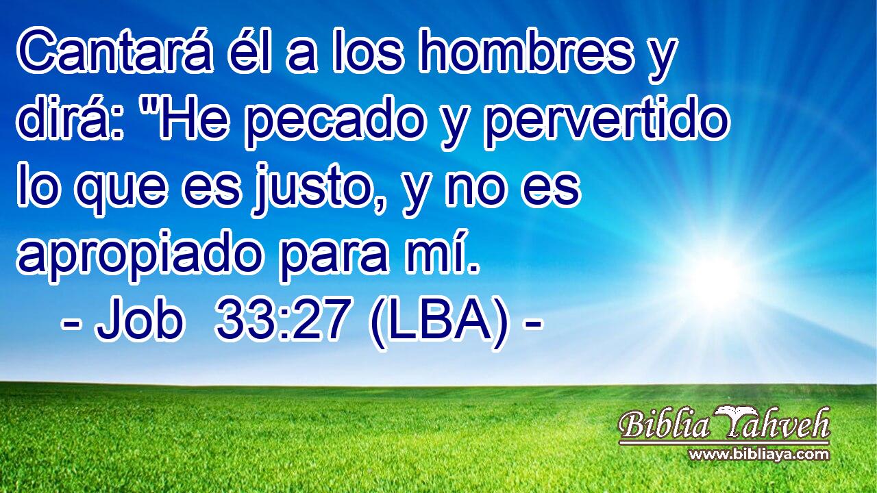 Cantará él a los hombres y dirá: 