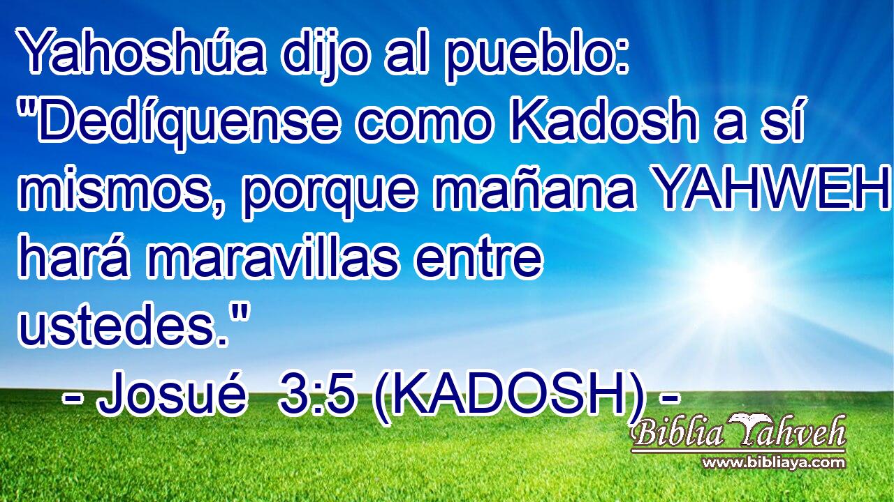  Yahoshúa dijo al pueblo: 