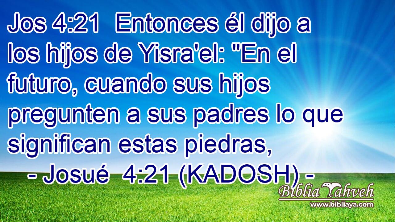 Entonces él dijo a los hijos de Yisra'el: 