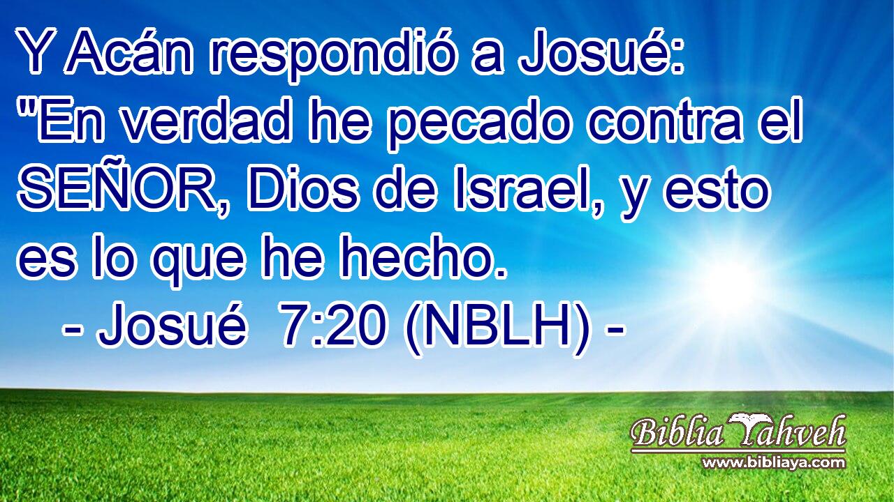  Y Acán respondió a Josué: 