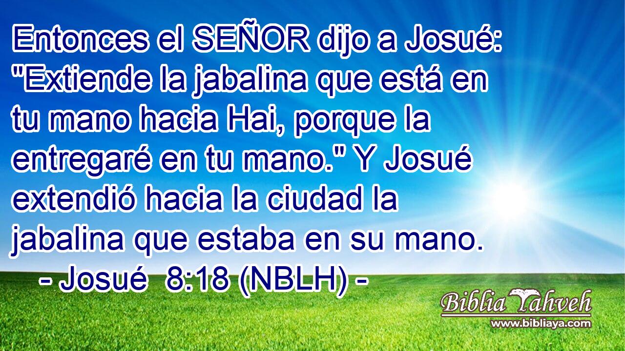  Entonces el SEÑOR dijo a Josué: 