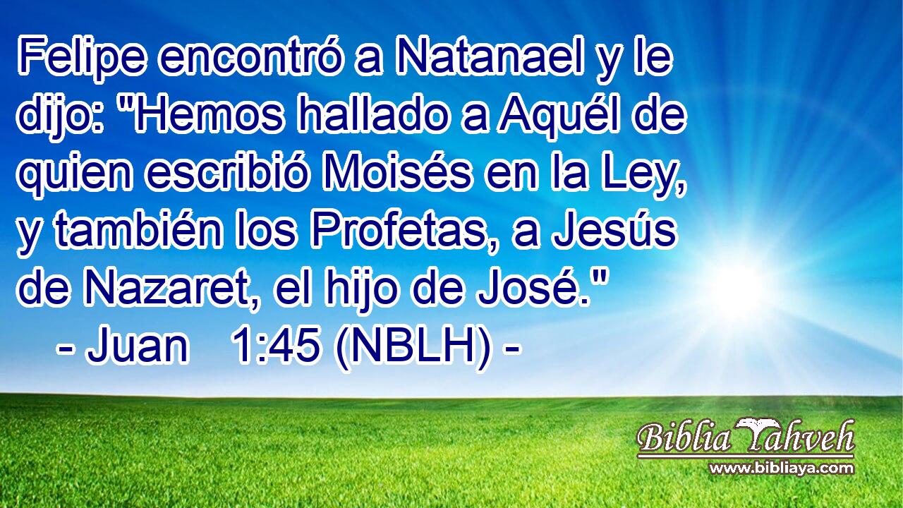  Felipe encontró a Natanael y le dijo: 