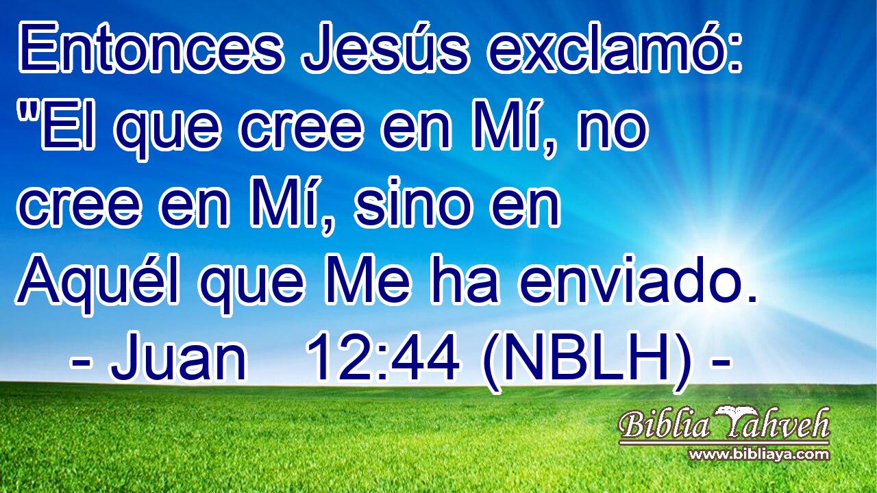  Entonces Jesús exclamó: 