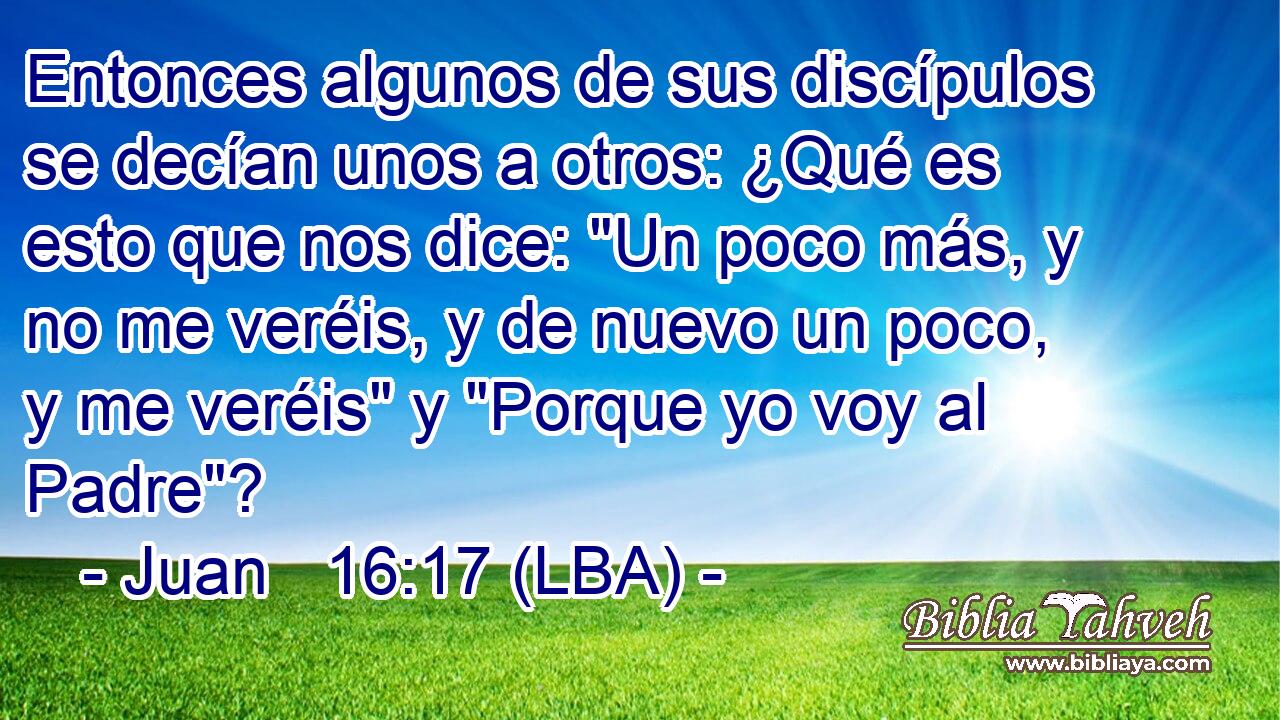 Entonces algunos de sus discípulos se decían unos a otros: ¿Qué es esto que nos dice: 