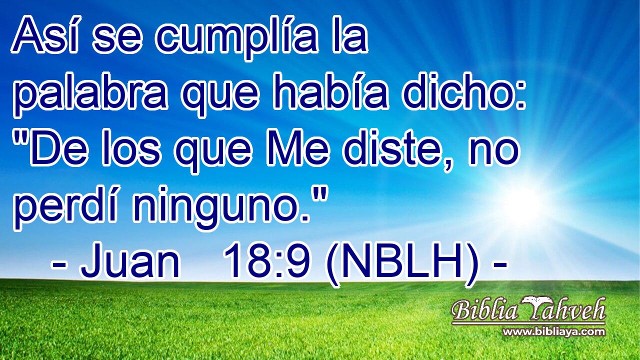  Así se cumplía la palabra que había dicho: 