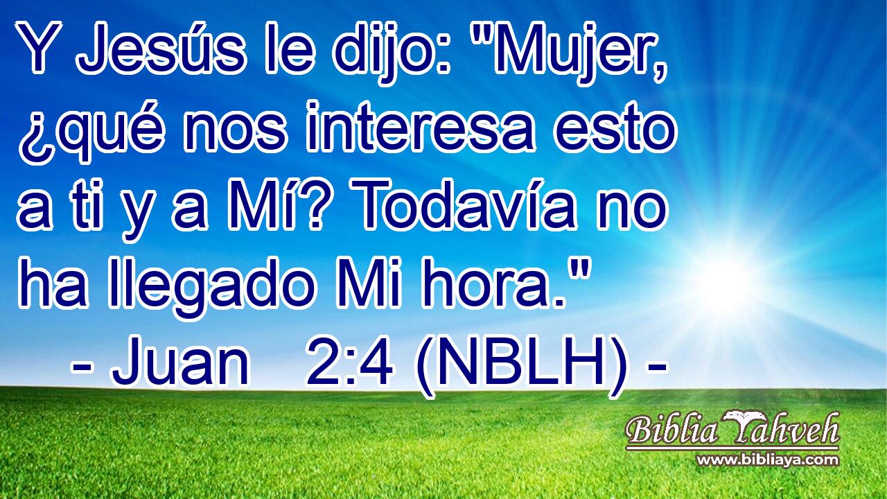  Y Jesús le dijo: 