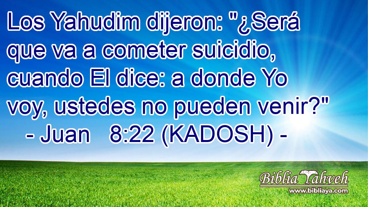  Los Yahudim dijeron: 