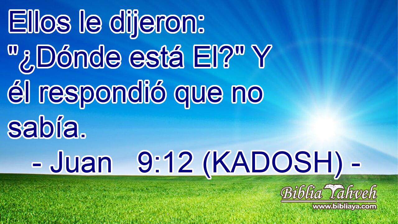  Ellos le dijeron: 