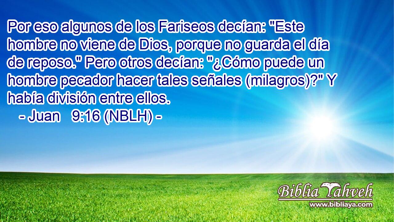  Por eso algunos de los Fariseos decían: 