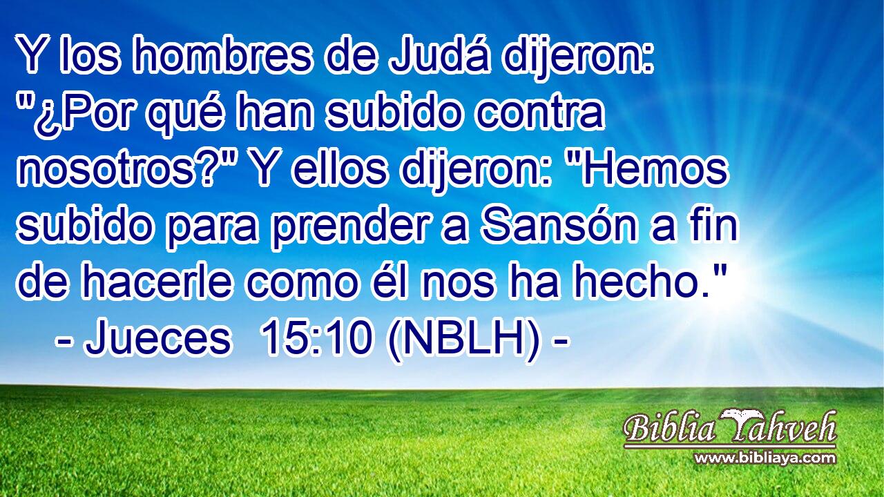  Y los hombres de Judá dijeron: 
