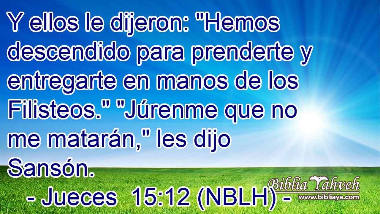  Y ellos le dijeron: 