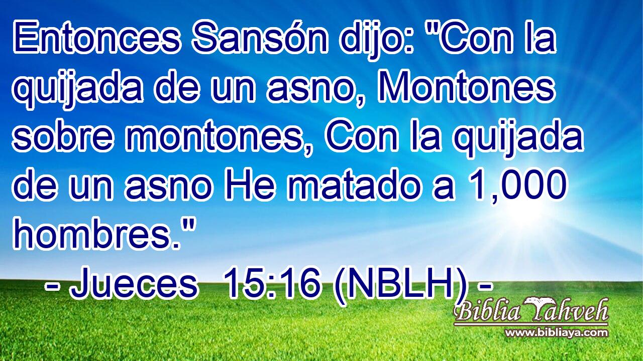  Entonces Sansón dijo: 