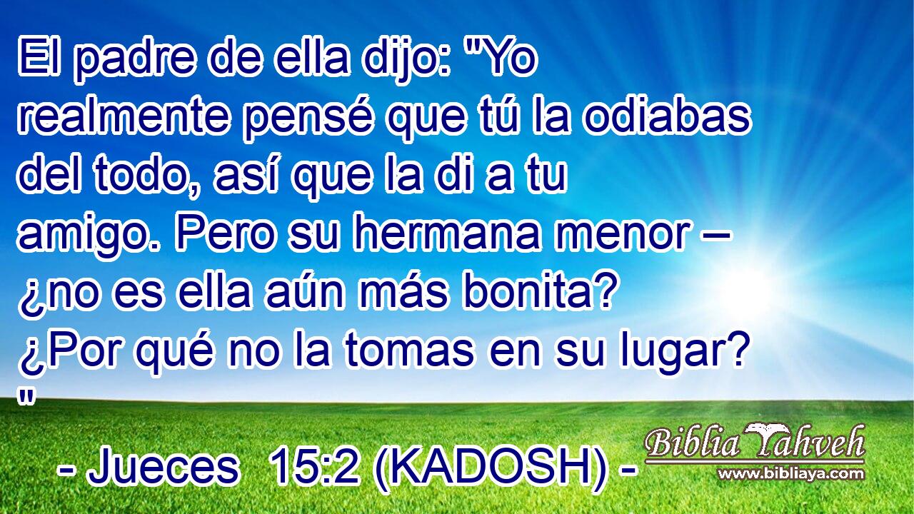  El padre de ella dijo: 