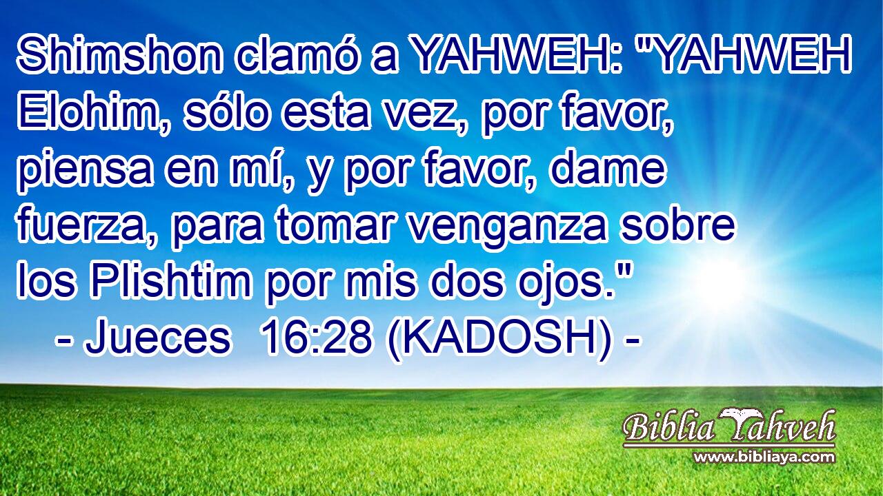  Shimshon clamó a YAHWEH: 