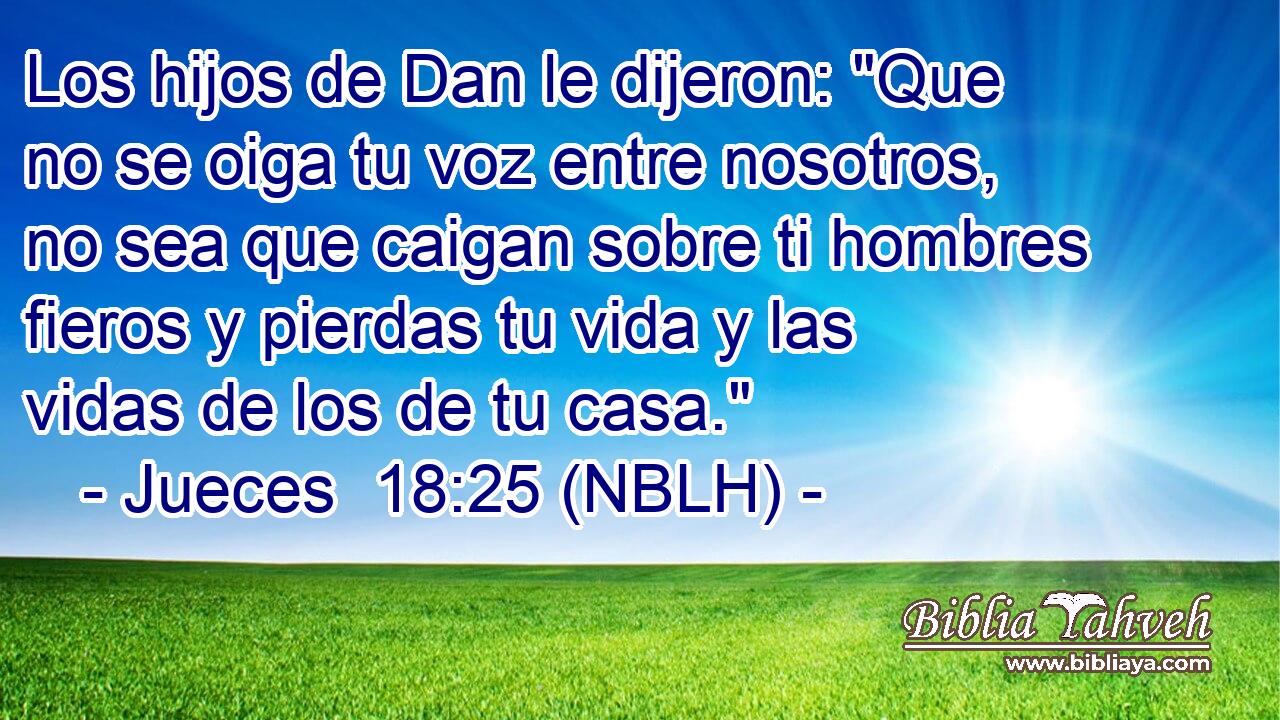  Los hijos de Dan le dijeron: 