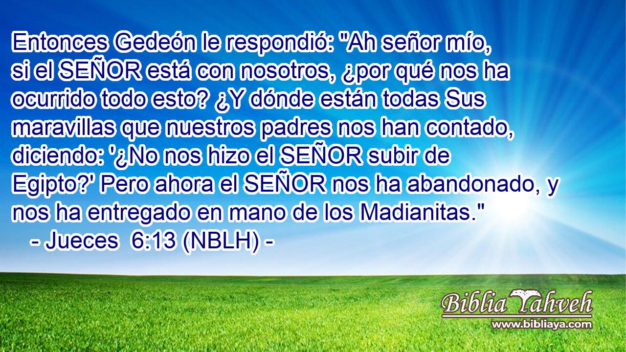  Entonces Gedeón le respondió: 