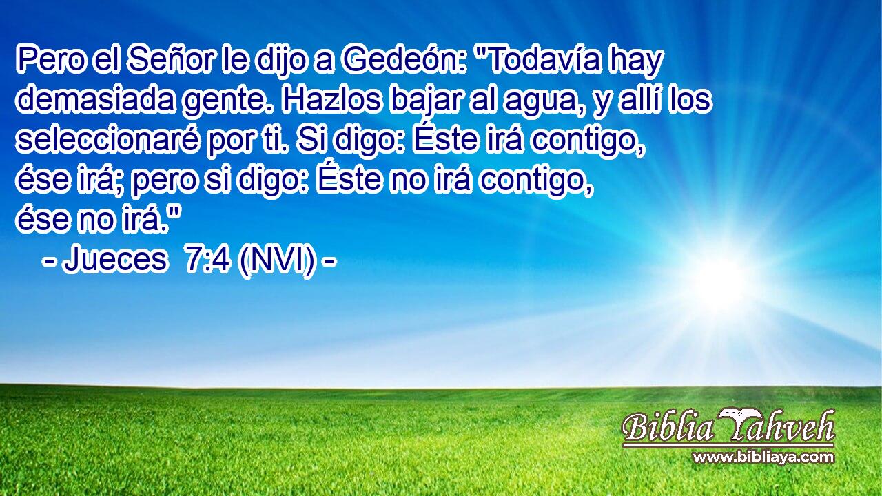  Pero el Señor le dijo a Gedeón: 