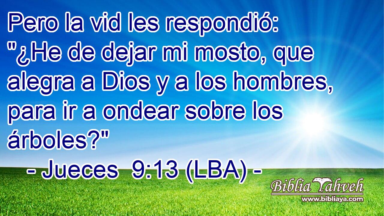 Pero la vid les respondió: 