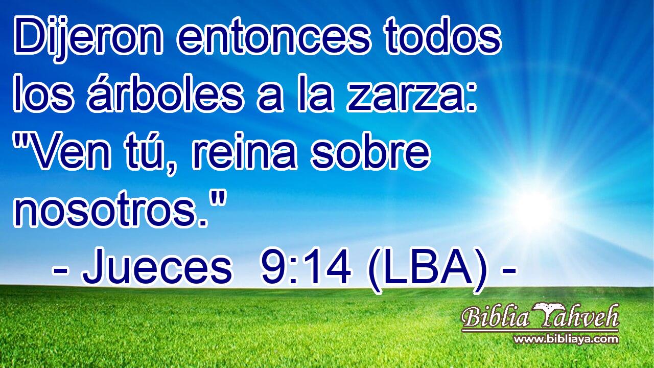 Dijeron entonces todos los árboles a la zarza: 