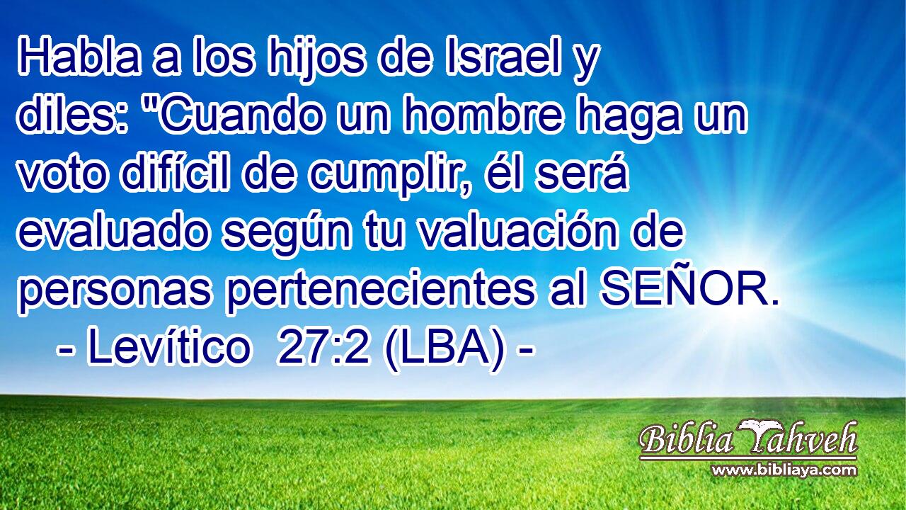 Habla a los hijos de Israel y diles: 