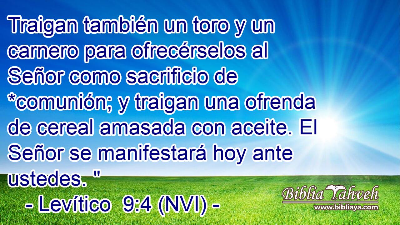  Traigan también un toro y un carnero para ofrecérselos al Señor como sacrificio de *comunión; y traigan una ofrenda de cereal amasada con aceite. El Señor se manifestará hoy ante ustedes. 