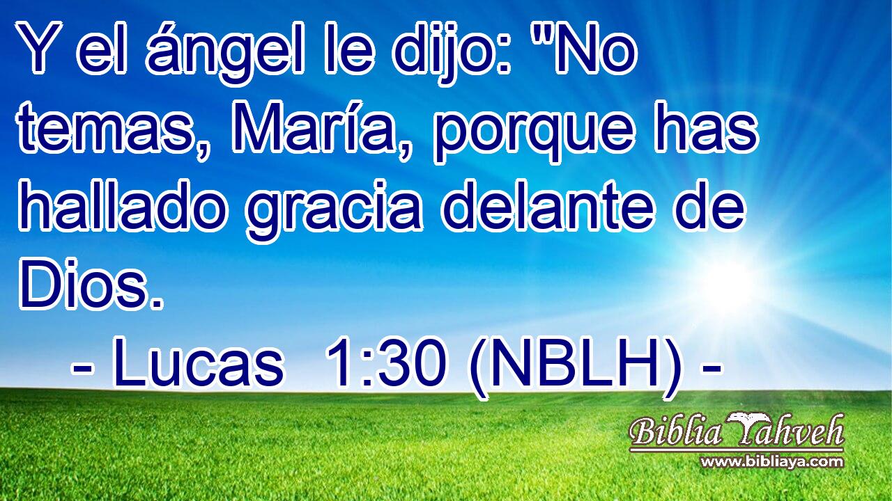  Y el ángel le dijo: 