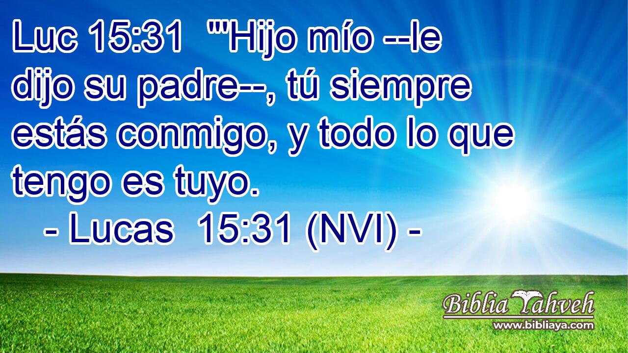 Luc 15:31  