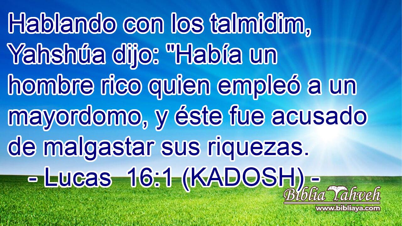  Hablando con los talmidim, Yahshúa dijo: 