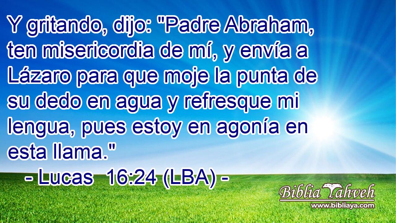 Y gritando, dijo: 