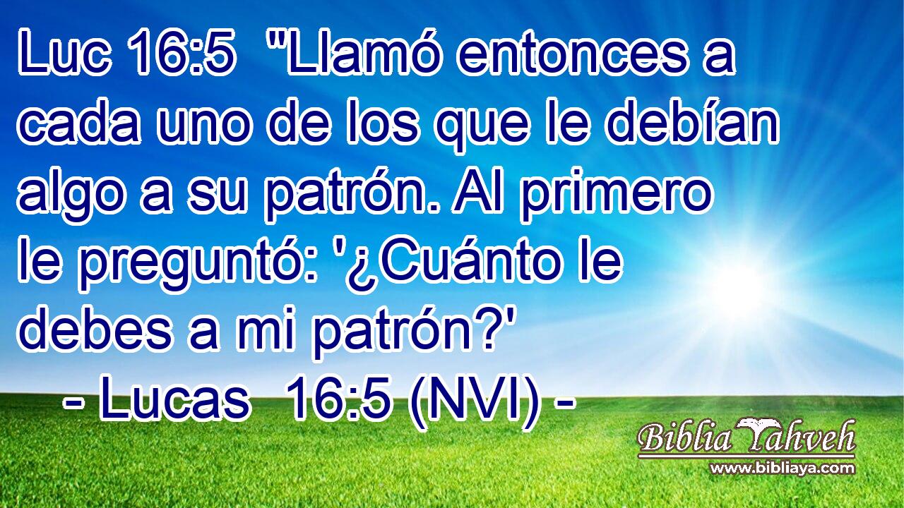 Luc 16:5  