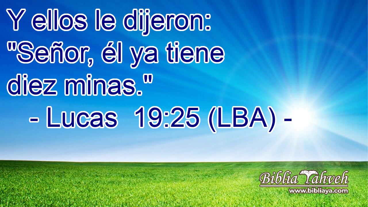 Y ellos le dijeron: 