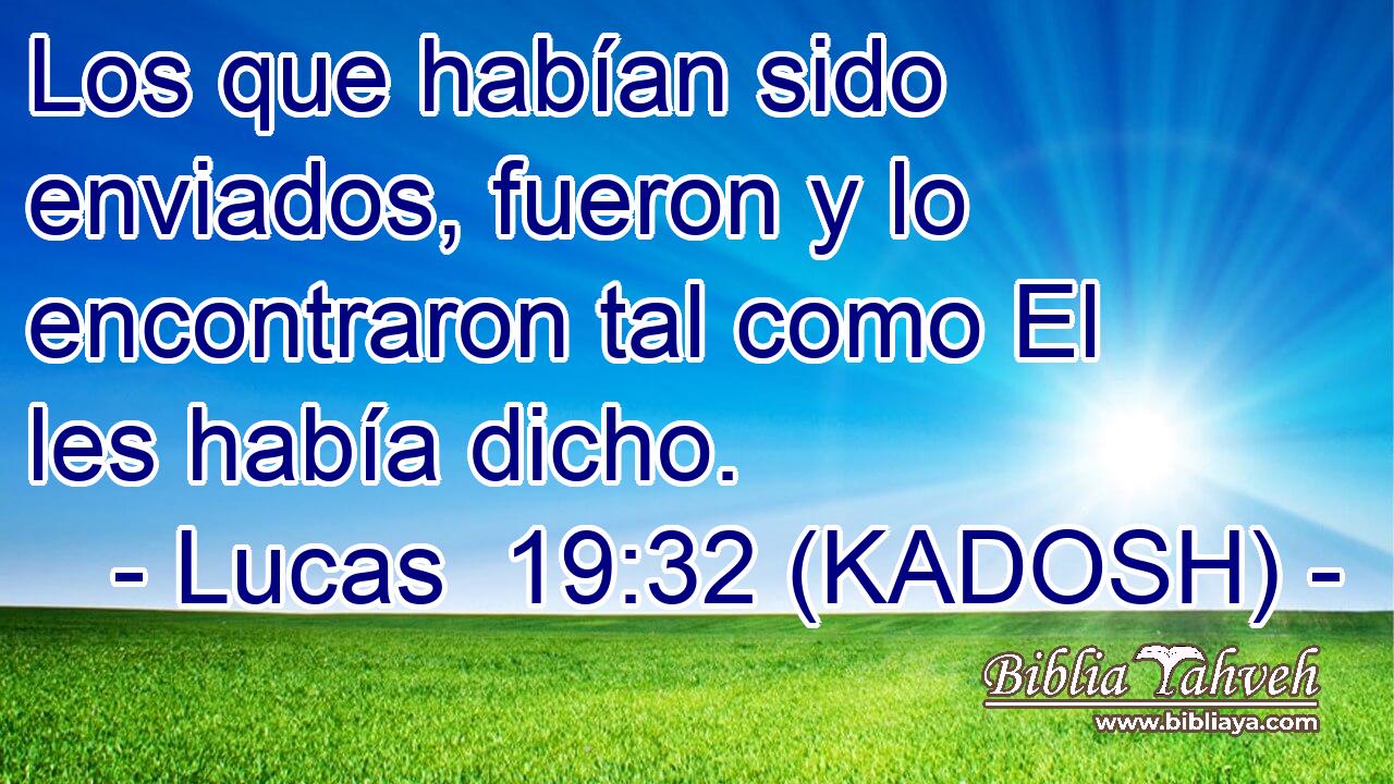  Los que habían sido enviados, fueron y lo encontraron tal como El les había dicho. 