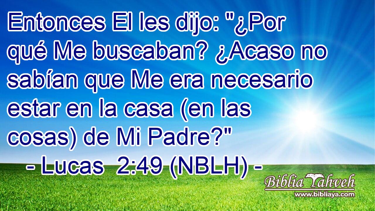  Entonces El les dijo: 
