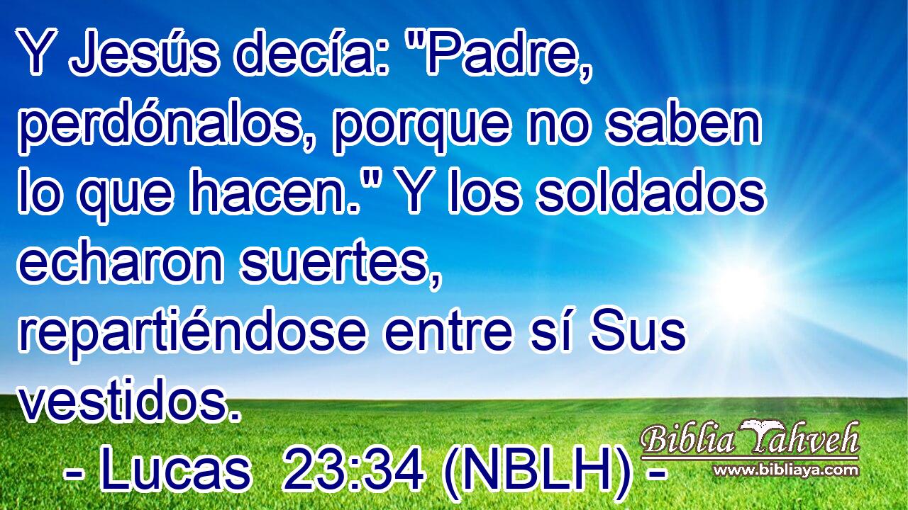  Y Jesús decía: 