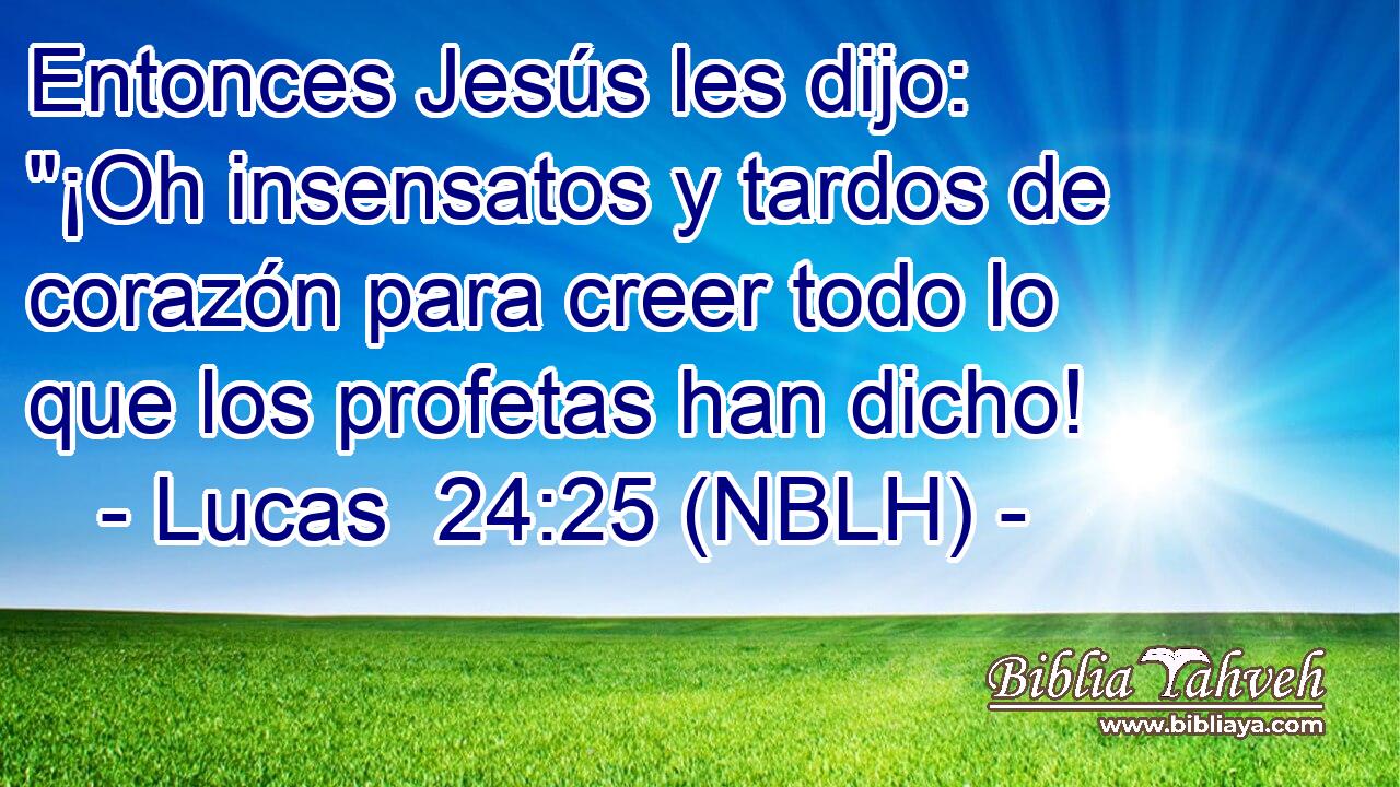  Entonces Jesús les dijo: 