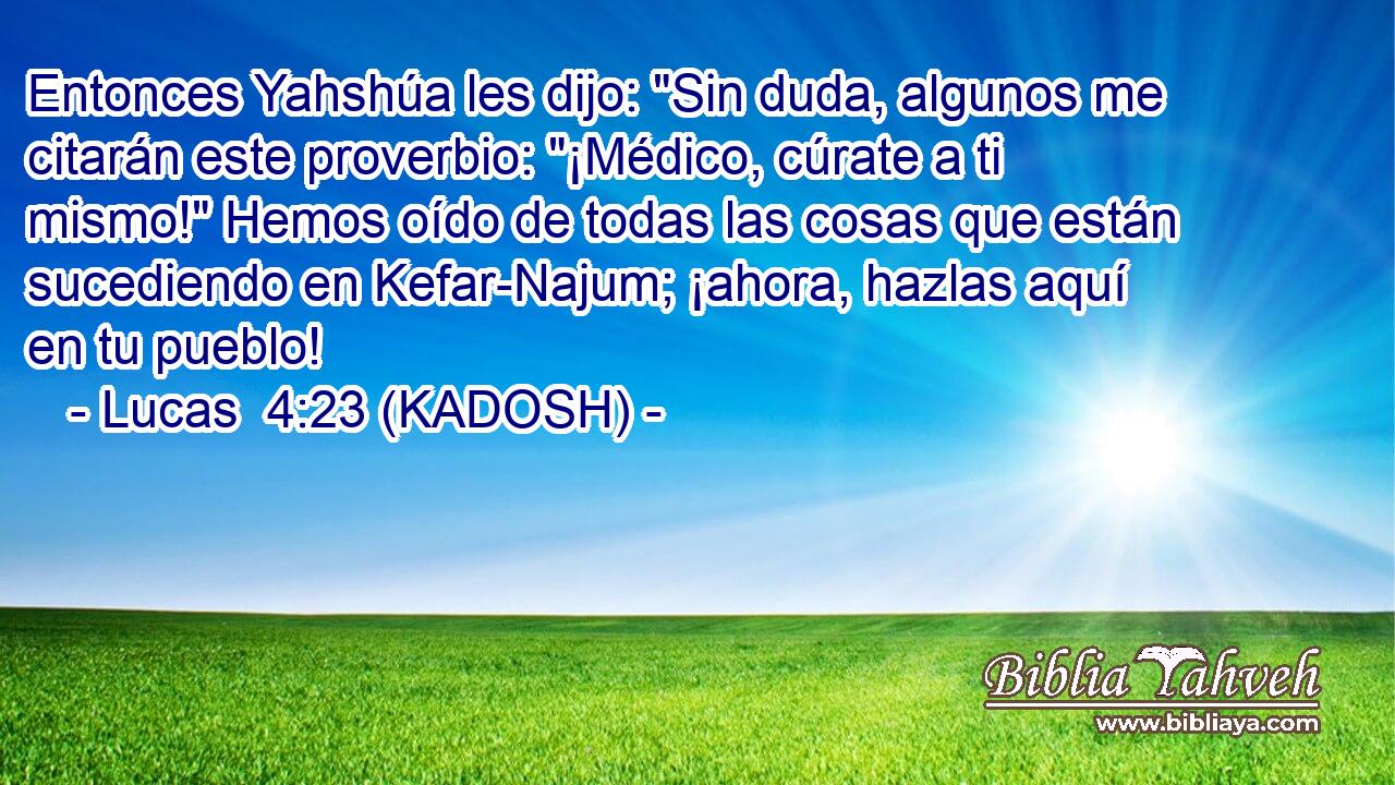  Entonces Yahshúa les dijo: 