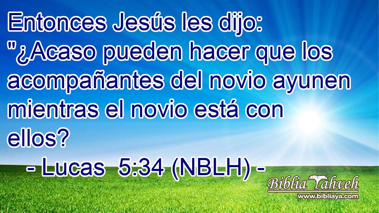  Entonces Jesús les dijo: 