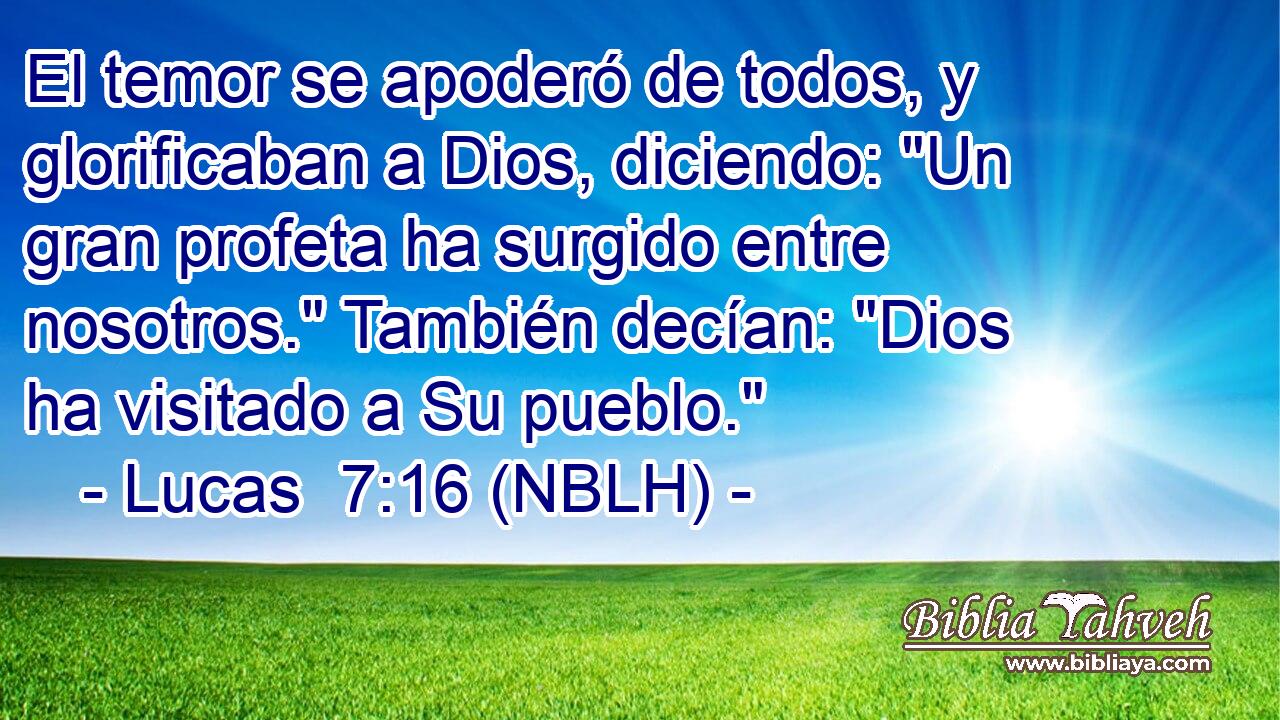  El temor se apoderó de todos, y glorificaban a Dios, diciendo: 