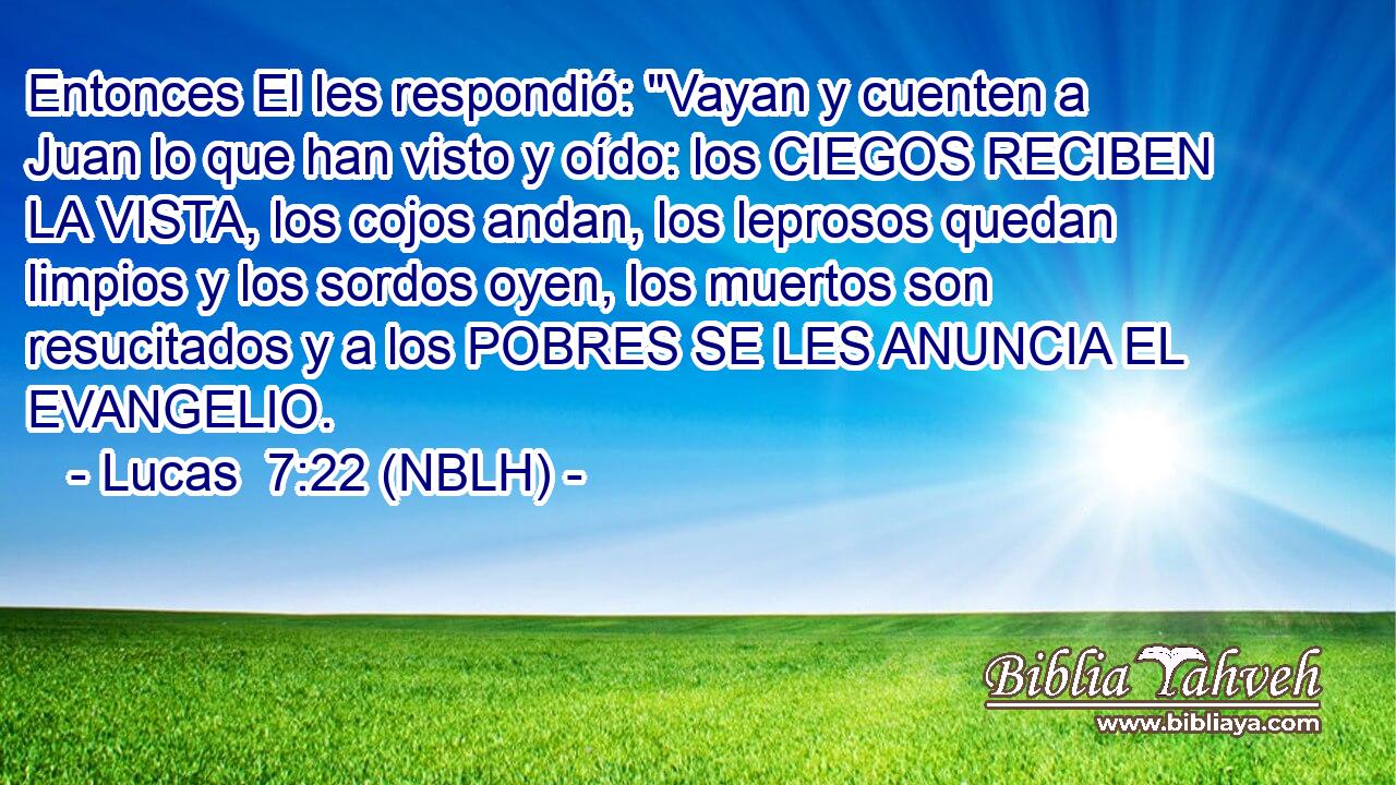  Entonces El les respondió: 