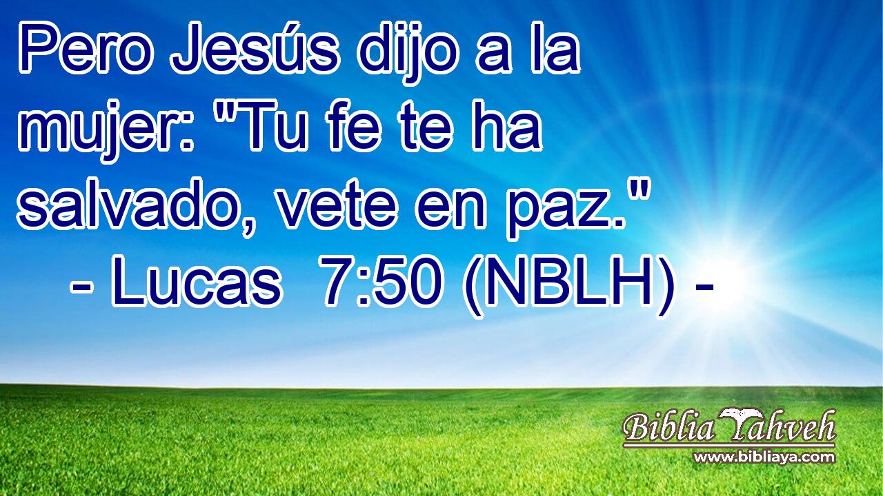  Pero Jesús dijo a la mujer: 