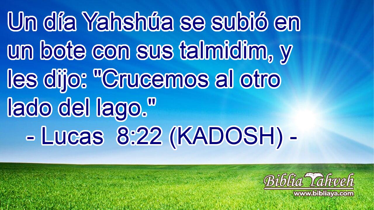  Un día Yahshúa se subió en un bote con sus talmidim, y les dijo: 