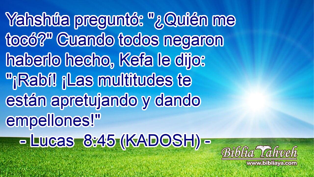  Yahshúa preguntó: 