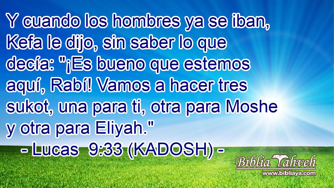  Y cuando los hombres ya se iban, Kefa le dijo, sin saber lo que decía: 