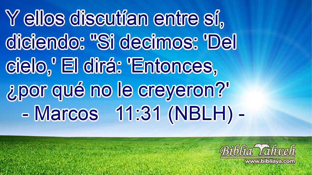  Y ellos discutían entre sí, diciendo: 