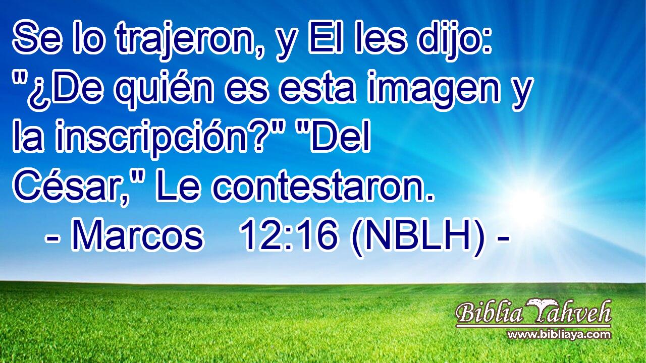  Se lo trajeron, y El les dijo: 