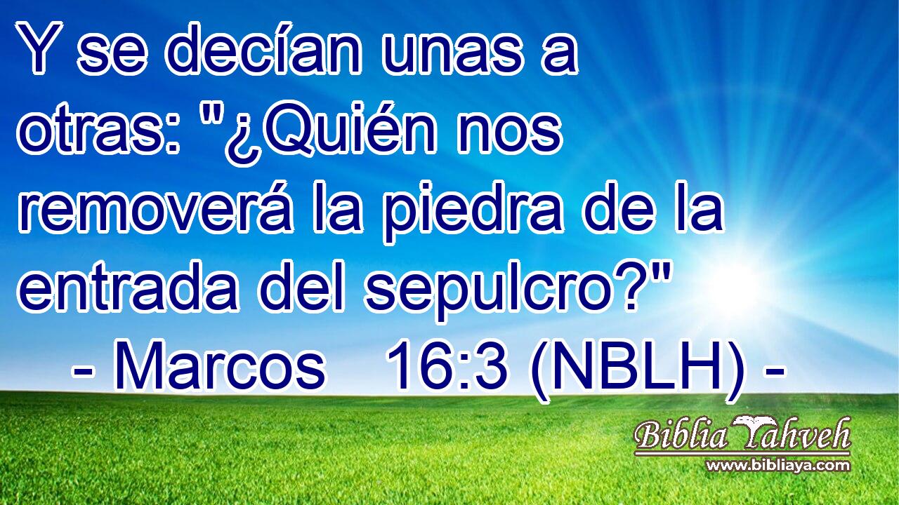  Y se decían unas a otras: 