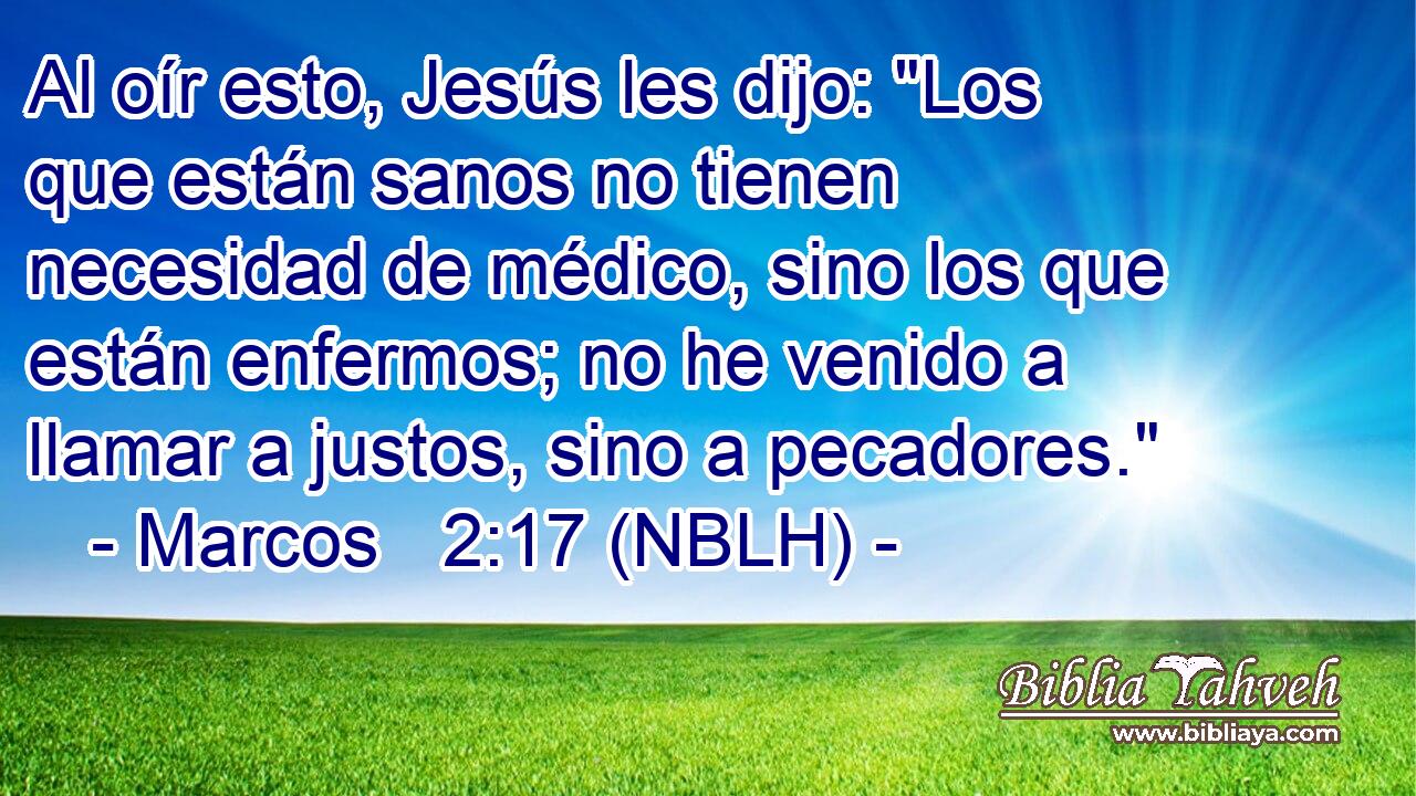  Al oír esto, Jesús les dijo: 